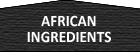 African Ingredients - Buy Online